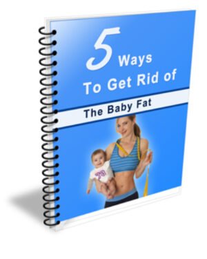 5 Ways To Get Rid - Baby Fat