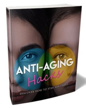 Anti-Aging Hacks - eBook with Resell Rights