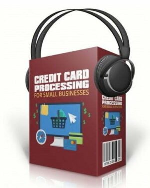 Credit Card Processing for Small Businesses - Audio Course with Resell Rights
