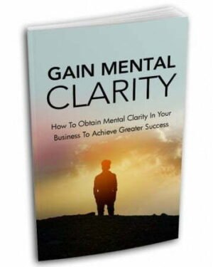 Gain Mental Clarity - eBook with Resell Rights