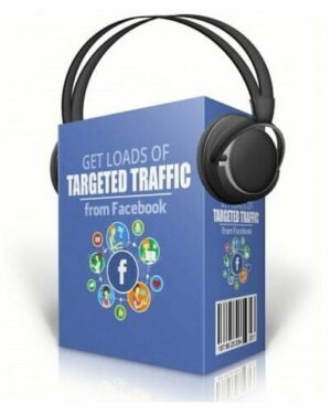 Get Loads of Targeted Traffic from Facebook - Audio Course with Resell Rights