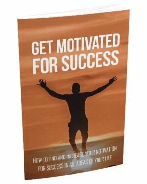 Get Motivated for Success - eBook with Resell Rights