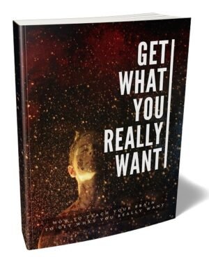 Get What You Really Want