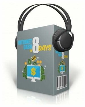 Internet Cash in 8 Days - Audio Course with Resell Rights