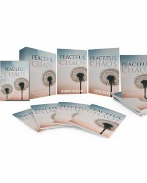Peaceful Chaos - Video Course with Resell Rights