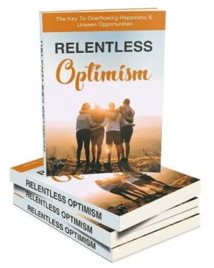 Relentless Optimism - eBook with Resell Rights