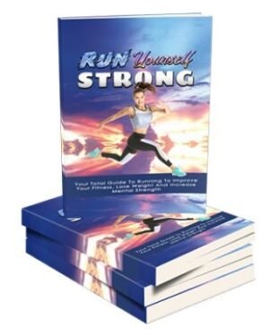Run Yourself Strong - eBook with Resell Rights