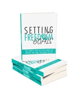 Setting Freedom Goals - eBook with Resell Rights