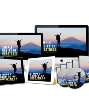 Simple Habits of Greatness – Video Course with Resell Rights