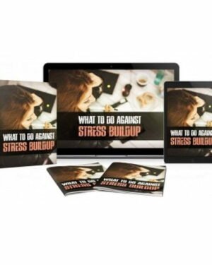 What to Do Against Stress Buildup - eBook with Resell Rights