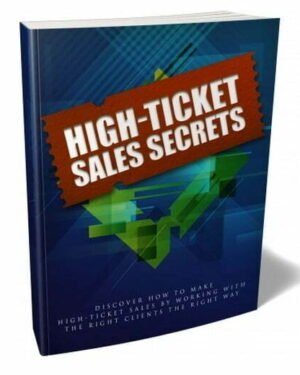 High Ticket Sales Secrets - eBook with Resell Rights