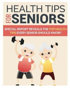 Health Tips for Seniors - eBook with Resell Rights