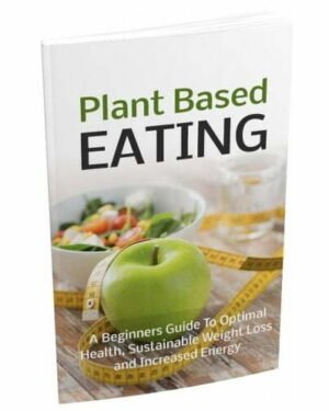 Plant Based Eating - eBook with Resell Rights