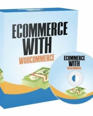 Ecommerce With WooCommerce - Video Course with Resell Rights