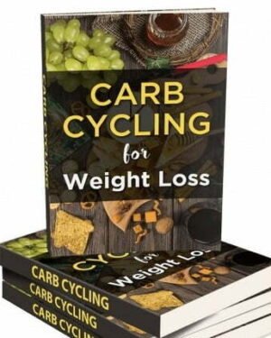 Carb Cycling for Weight Loss - eBook with Resell Rights