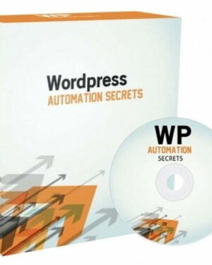 Wordpress Automation Secrets - Video Course with Resell Rights