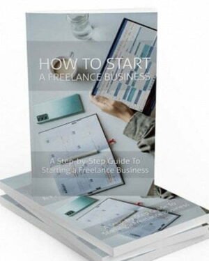 How to Start a Freelance Business - eBook with Resell Rights