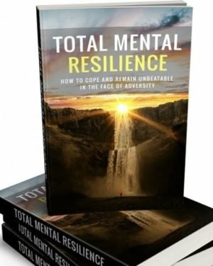 Total Mental Resilience - eBook with Resell Rights