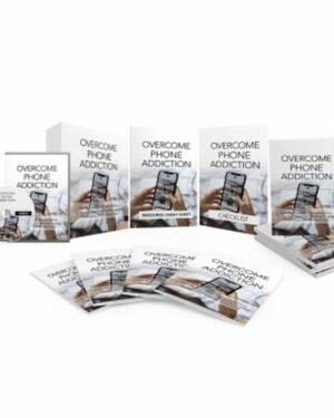 Overcome Phone Addiction - Video Course with Resell Rights