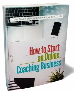 How to Start an Online Coaching Business - eBook with Resell Rights