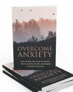 Overcome Anxiety - eBook with Resell Rights