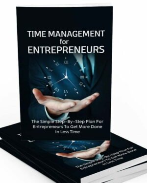 Time Management for Entrepreneurs - eBook with Resell Rights