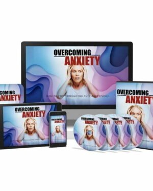 Overcoming Anxiety - Video Course with Resell Rights
