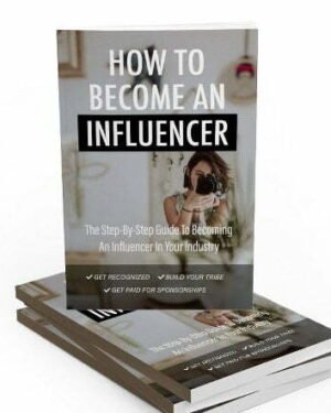 How to Become an Influencer - eBook with Resell Rights