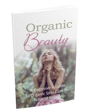 Organic Beauty - eBook with Resell Rights