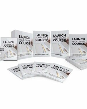 Launch Your Online Course - Video Course with Resell Rights