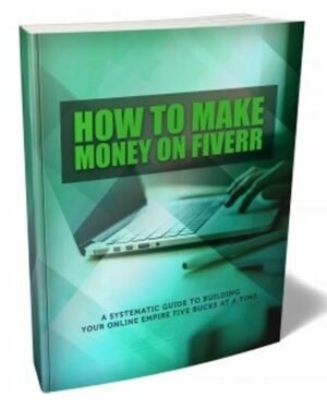 How to Make Money on Fiverr - eBook with Resell Rights